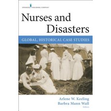 Nurses and Disasters: Global Historical Case Studies Paperback, Springer Publishing Company