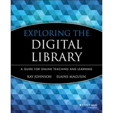Exploring the Digital Library: A Guide for Online Teaching and Learning Paperback, Jossey-Bass