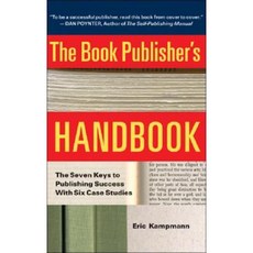 The Book Publisher's Handbook: The Seven Keys to Publishing Success with Six Case Studies Paperback, Beaufort Books
