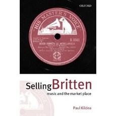 Selling Britten: Music and the Market Place Hardcover, Oxford University Press, USA