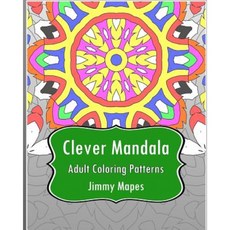 Clever Mandala (Adult Coloring Patterns) Paperback, Createspace Independent Publishing Platform