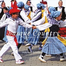 Basque Country Discovery & Connection: Sights Sounds and Tastes of the Basque Country Paperback, Bookbaby