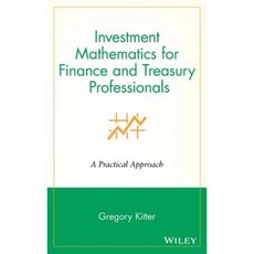 Investment Mathematics for Finance and Treasury Professionals: A Practical Approach Hardcover, Wiley
