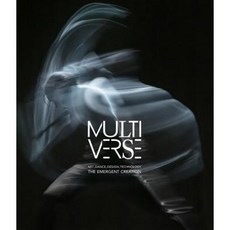 Multiverse: Art Dance Design Technology: The Emergent Creation Hardcover, 5 Continents Editions