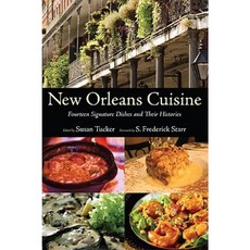 New Orleans Cuisine: Fourteen Signature Dishes and Their Histories Hardcover, University Press of Mississippi