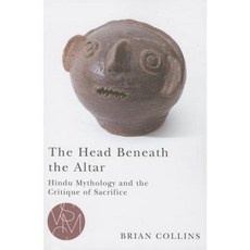 The Head Beneath the Altar: Hindu Mythology and the Critique of Sacrifice Paperback, Michigan State University Press