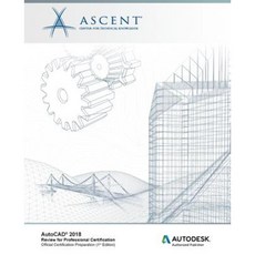 AutoCAD 2018 Review for Professional Certification: Autodesk Authorized Publisher Paperback, Ascent, Center for Technical Knowledge