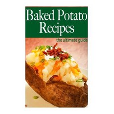 Baked Potato Recipes - The Ultimate Guide Paperback, Createspace