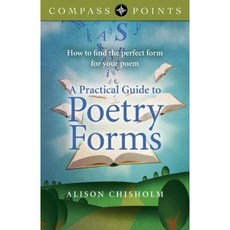 Compass Points - A Practical Guide to Poetry Forms: How to Find the Perfect Form for Your Poem Paperback, Compass Books