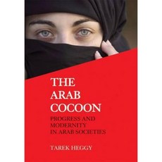 The Arab Cocoon: Progress and Modernity in Arab Societies Hardcover, Vallentine Mitchell
