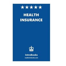 Health Insurance Paperback, Createspace Independent Publishing Platform