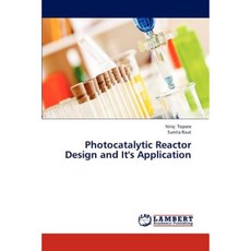 Photocatalytic Reactor Design and It's Application Paperback, LAP Lambert Academic Publishing