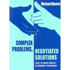 Complex Problems Negotiated Solutions: Tools to Reduce Conflict in Community Development Paperback, Practical Action