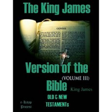 The King James Version of the Bible: Old and New Testaments (Volume-III) Paperback, Createspace Independent Publishing Platform