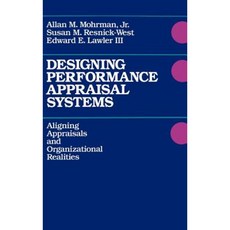 Designing Performance Appraisal Systems: Aligning Appraisals and Organizational Realities 精裝版, Jossey-Bass