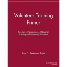 Volunteer Training Primer: Principles Procedures and Ideas for Training and Educating Volunteers Paperback, Jossey-Bass
