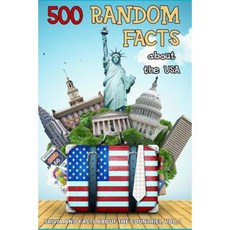 500 Random Facts about the USA Vol. 1 Paperback, Createspace Independent Publishing Platform