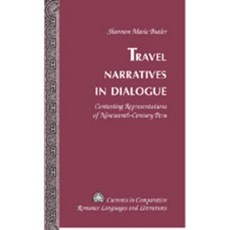 對話中的旅行敘事：十九世紀秘魯精裝本的爭議性表現, Peter Lang Inc.，國際學術出版社