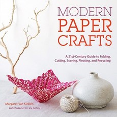 Modern Paper Crafts: A 21st-Century Guide to Folding Cutting Scoring Pleating and Recycling Spiral, Stewart, Tabori, & Chang