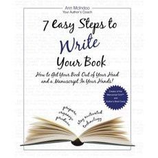 7 Easy Steps to Write Your Book: How to Get Your Book Out of Your Head and a Manuscript in Your Hands! Paperback, Motivational Press, Inc.