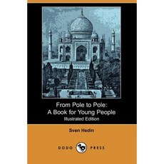 From Pole to Pole: A Book for Young People (Illustrated Edition) (Dodo Press) Paperback, Dodo Press
