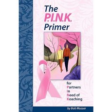 The P.I.N.K. Primer: For Partners in Need of Koaching Paperback, Dog Ear Publishing