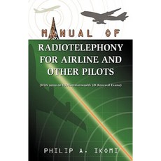 Manual of Radio Telephony for Airline and Other Pilots Paperback, Infinity Publishing (PA)