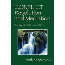 Conflict Resolution and Mediation: Your Opportunity to Learn and Grow Paperback, Outskirts Press