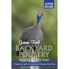 Guinea Fowl Backyard Poultry: Keeping Guinea Fowl Paperback, Gohas