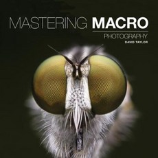 Mastering Macro Photography Paperback, Ammonite Press