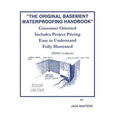 The Original Basement Waterproofing Handbook Paperback, Createspace Independent Publishing Platform