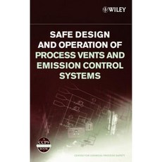 Safe Design and Operation of Process Vents and Emission Control Systems 精裝版, Wiley-Aiche
