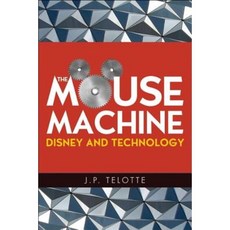 The Mouse Machine: Disney and Technology Paperback, University of Illinois Press