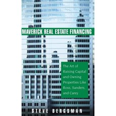 Maverick Real Estate Financing: The Art of Raising Capital and Owning Properties Like Ross Sanders and Carey 精裝版, Wiley