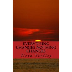 Everything Changes Nothing Changes: Conservation of the Circle Paperback, Createspace Independent Publishing Platform