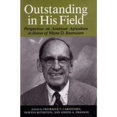 Outstanding in His Field: Perspectives on American Agricultural History in Honor of Wayned D. Rasmussen Hardcover, Purdue University Press