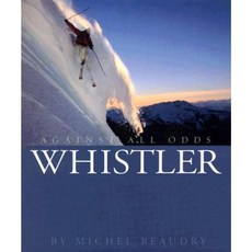 Whistler: Against All Odds Hardcover, Mountain Press Publishing Company
