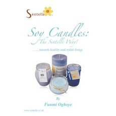 大豆蠟燭：Sentelle Way！ ：邁向健康時尚的生活。平裝, 作者之家