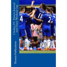 Chelsea FC Fitness Journal and Diary Workout Log Paperback, Createspace Independent Publishing Platform