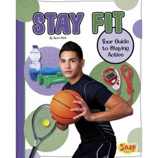 Stay Fit: Your Guide to Staying Active: Your Guide to Staying Active Paperback, Capstone Press