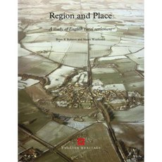 Region and Place: A Study of English Rural Settlement Hardcover, Historic England Publishing