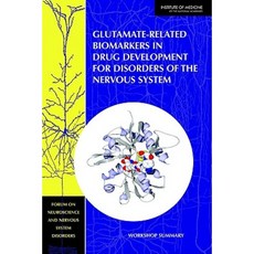 Glutamate-Related Biomarkers in Drug Development for Disorders of the Nervous System: Workshop Summary Paperback, National Academies Press
