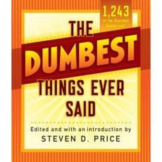 The Dumbest Things Ever Said Paperback, Lyons Press