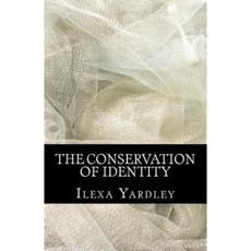 The Conservation of Identity Paperback, Createspace Independent Publishing Platform