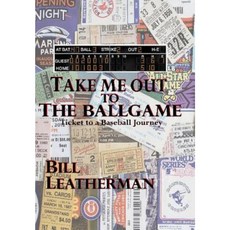 Take Me Out to the Ballgame: Ticket to a Baseball Journey Hardcover, Alabaster