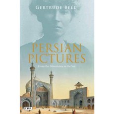 Persian Pictures: From the Mountains to the Sea Paperback, I. B. Tauris & Company