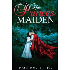 The Prince's Maiden: Romance in Book-Script Paperback, Createspace Independent Publishing Platform
