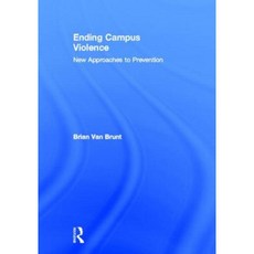 Ending Campus Violence: New Approaches to Prevention Hardcover, Routledge
