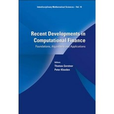 Recent Developments in Computational Finance: Foundations Algorithms and Applications Hardcover, World Scientific Publishing Company