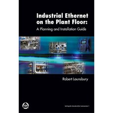 Industrial Ethernet on the Plant Floor: A Planning and Installation Guide Paperback, ISA International Society for Measurement and